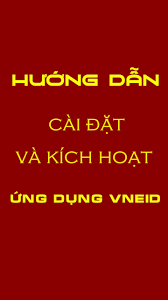 Hướng dẫn cài đặt ứng dụng VNeID